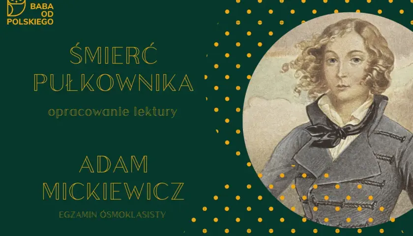 Śmierć pułkownika streszczenie lektury Adama Mickiewicza. Portret młodego mężczyzny w stroju z epoki.