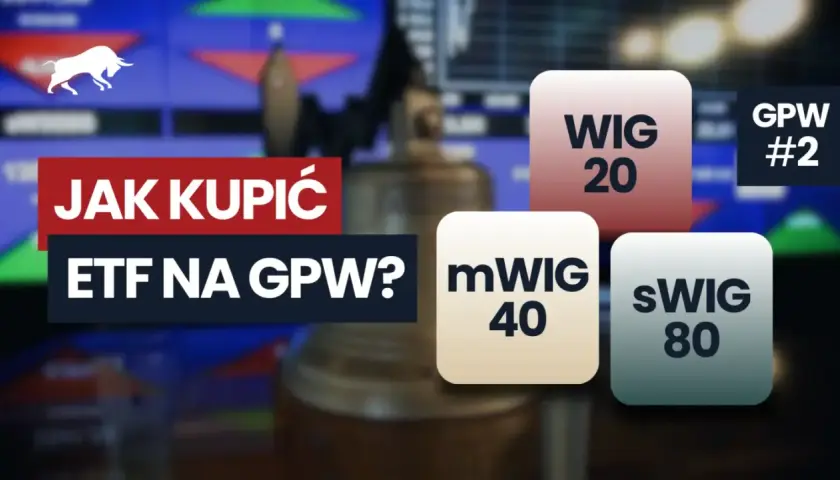 Jakie ETF na GPW wybrać? WIG20, mWIG40, sWIG80 - porównanie indeksów.
