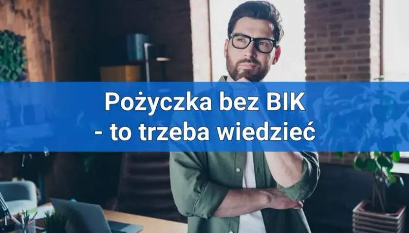 Pożyczki bez BIK: Gdzie szukać i jakie ryzyko? | Przewodnik