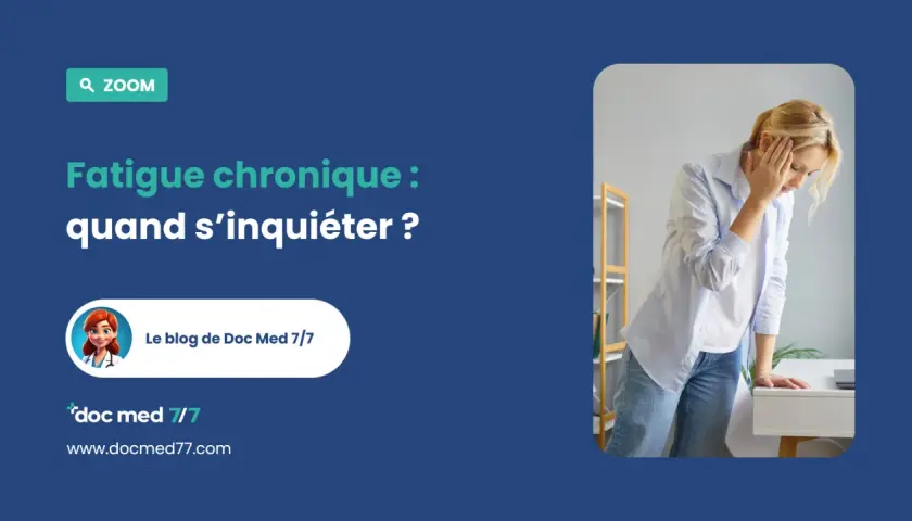 Femme se tenant la tête, l'air accablé par une grosse fatigue. Le titre "Fatigue chronique : quand s'inquiéter ?" apparaît.