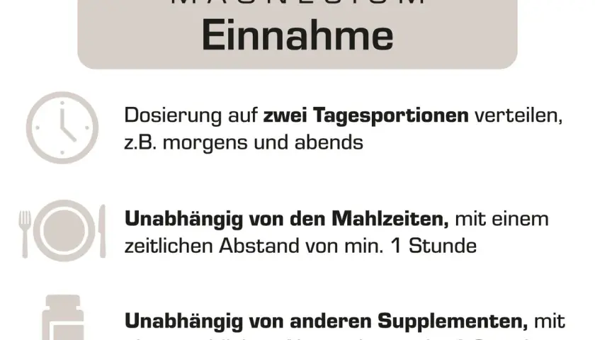 Magnesium-Einnahme: auf zwei Portionen verteilen, unabhängig von Mahlzeiten & anderen Supplementen, um Wechselwirkungen zu vermeiden.