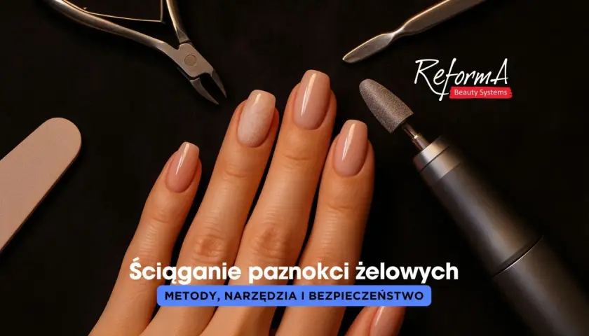 Dłoń z paznokciami żelowymi, pilnik, cążki, frezarka i logo ReformA.