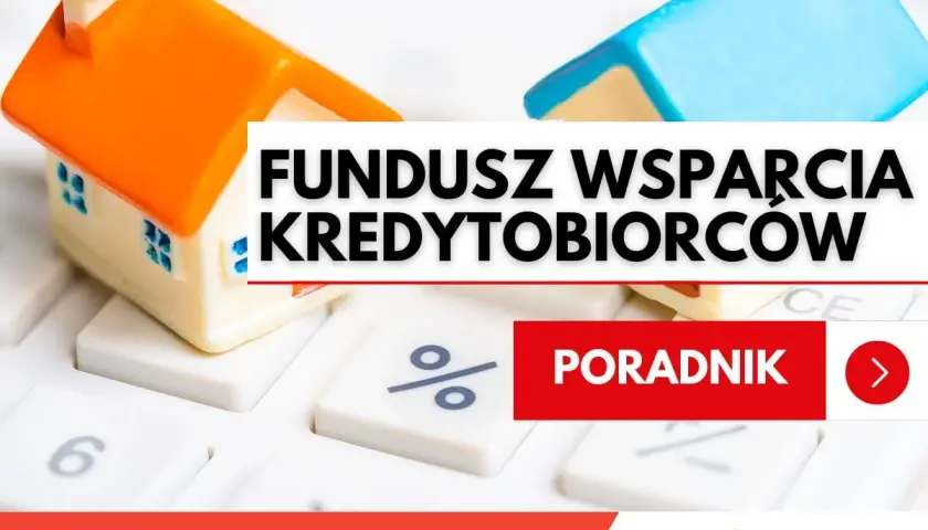 Dwa domki na kalkulatorze. Napis: "FUNDUSZ WSPARCIA KREDYTOBIORCOW". Poradnik.