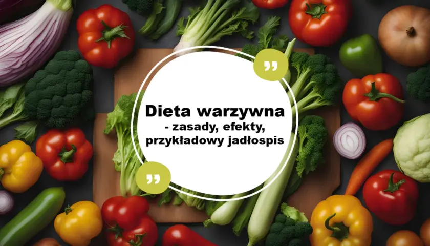Kolorowe warzywa otaczają okrąg z napisem "Dieta warzywna - zasady, efekty, przykładowy jadłospis". Idealne dla osób szukających zdrowych inspiracji.