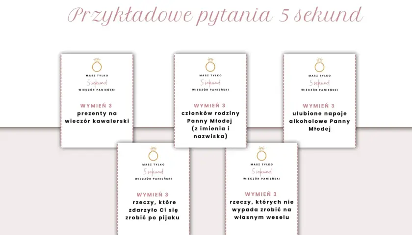 Karty z pytaniami na wieczór panieński: "wymień 3 prezenty na wieczór kawalerski", "wymień 3 członków rodziny Panny Młodej", "wymień 3 ulubione napoje alkoholowe Panny Młodej", "wymień 3 rzeczy, które zdarzyło Ci się zrobić po pijaku", "wymień 3 rzeczy...