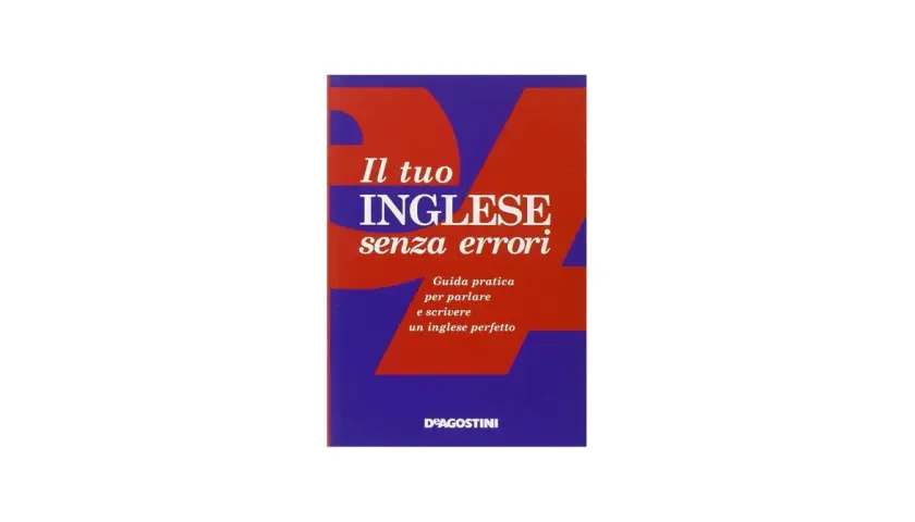 Copertina libro "Il tuo inglese senza errori", guida pratica per parlare e scrivere un inglese perfetto, utile per imparare gli avverbi di quantità in inglese.