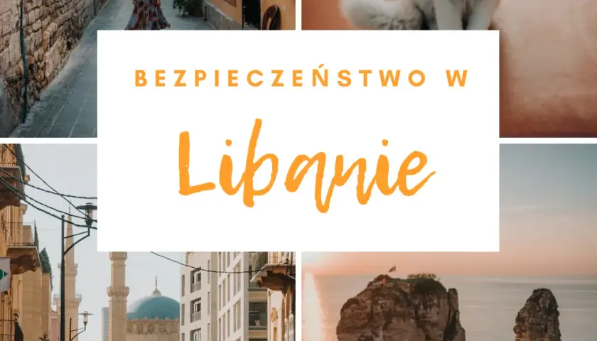 Czy Liban jest bezpieczny? Aktualna sytuacja i porady dla podróżujących