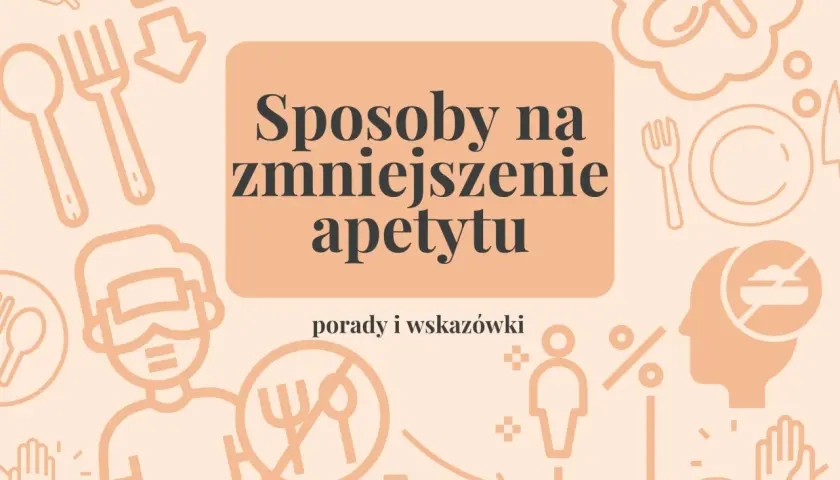 Sposoby na zmniejszenie apetytu: porady i wskazówki. Grafika przedstawia ikony związane z jedzeniem i kontrolą wagi.