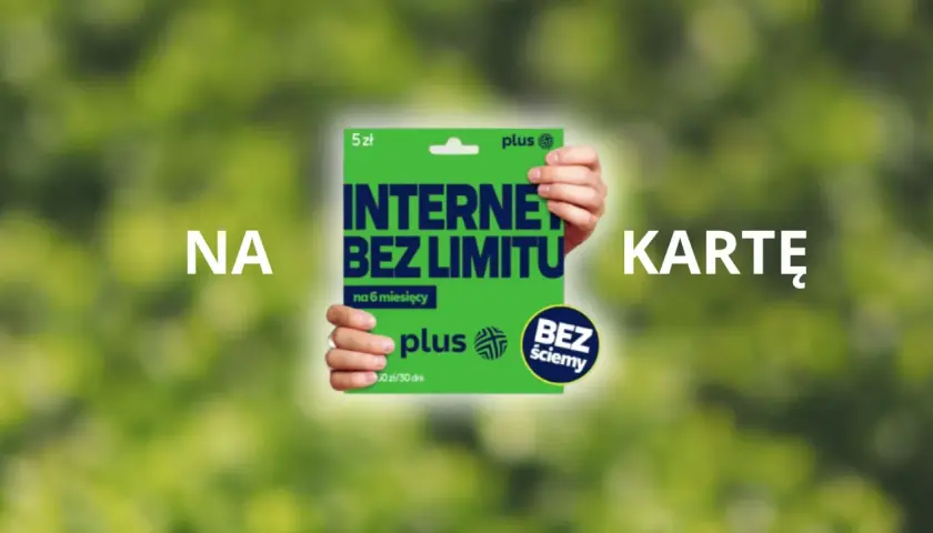 Karta z napisem "Internet bez limitu na kartę" od Plusa. Dostępny na 6 miesięcy.