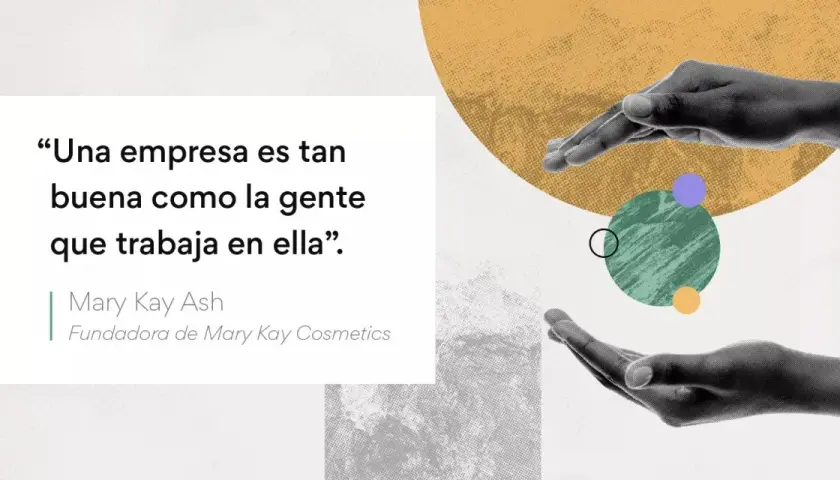 Una empresa es tan buena como la gente que trabaja en ella". Frases de trabajo y esfuerzo inspiradoras de Mary Kay Ash.