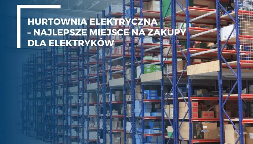 Hurtownia elektryczna w Będzinie oferuje szeroki wybór produktów dla elektryków. Regały pełne towarów czekają na klientów.