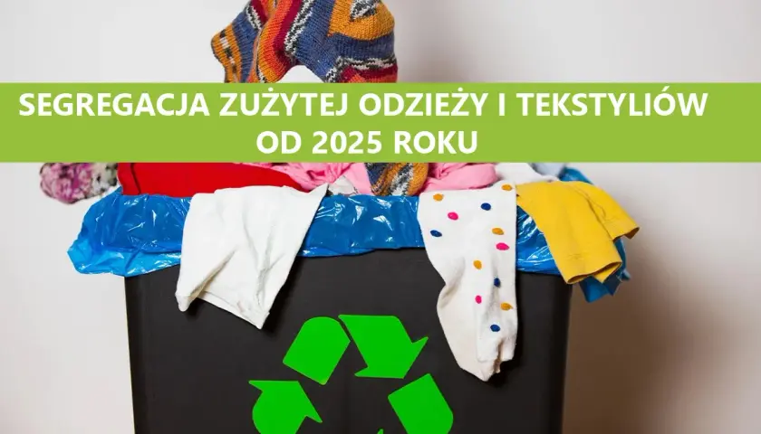 Segregacja ubrań 2025: Jak legalnie pozbyć się starych tekstyliów?