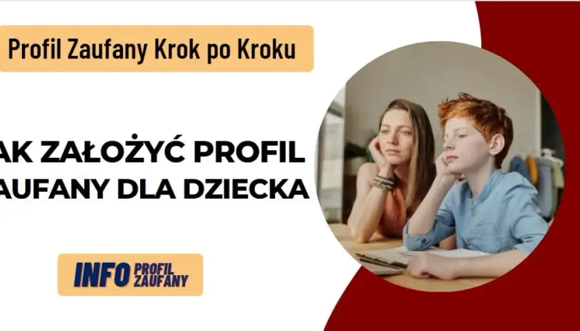 Jak założyć profil zaufany dla dziecka - krok po kroku bez stresu