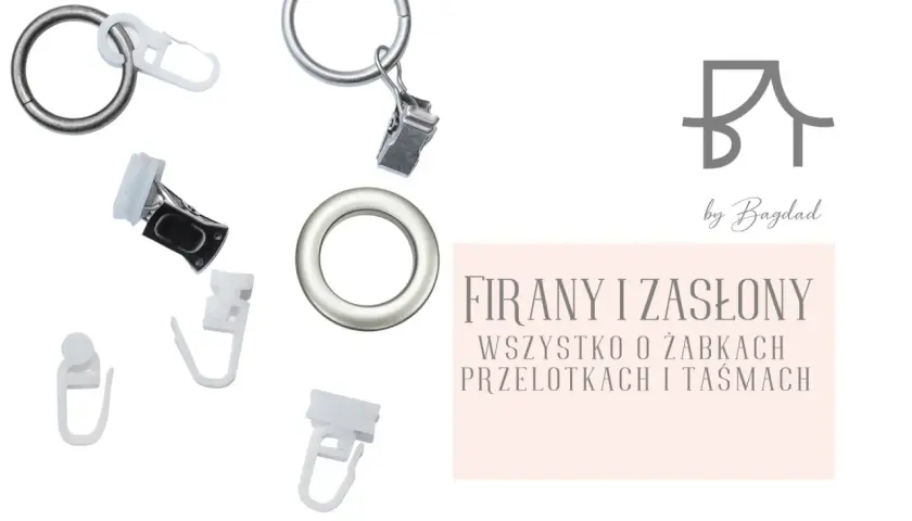 Mocne żabki do zasłon, kółka i haczyki. Wszystko, co potrzebne do zawieszenia firan i zasłon.