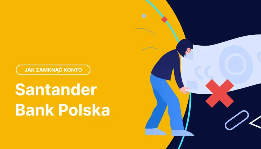Jak zamknąć konto w Santander Bank Polska? Ilustracja przedstawia proces likwidacji lokaty Santander.