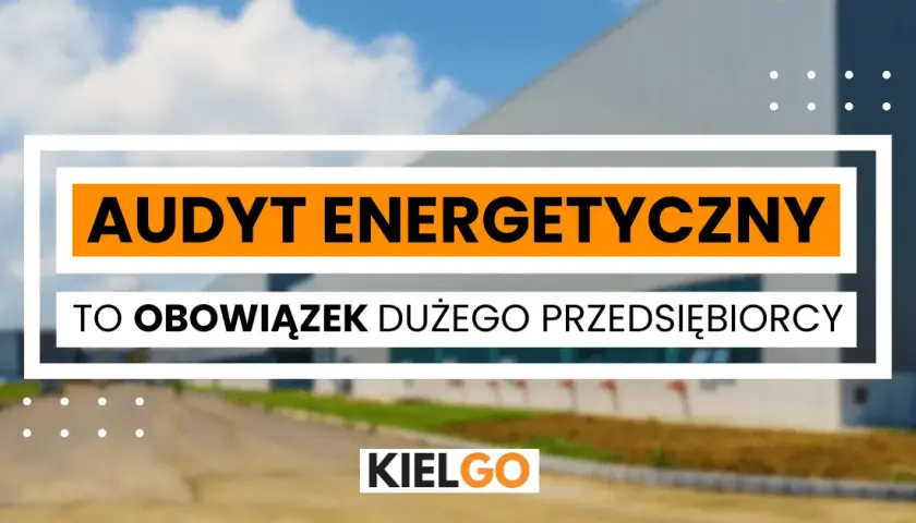 Audyt energetyczny: Obowiązek czy szansa na dotacje? Sprawdź!
