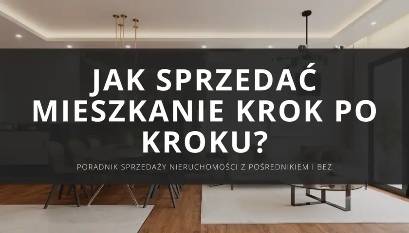 Nowoczesne wnętrze mieszkania z tekstem "Jak sprzedać mieszkanie krok po kroku?".