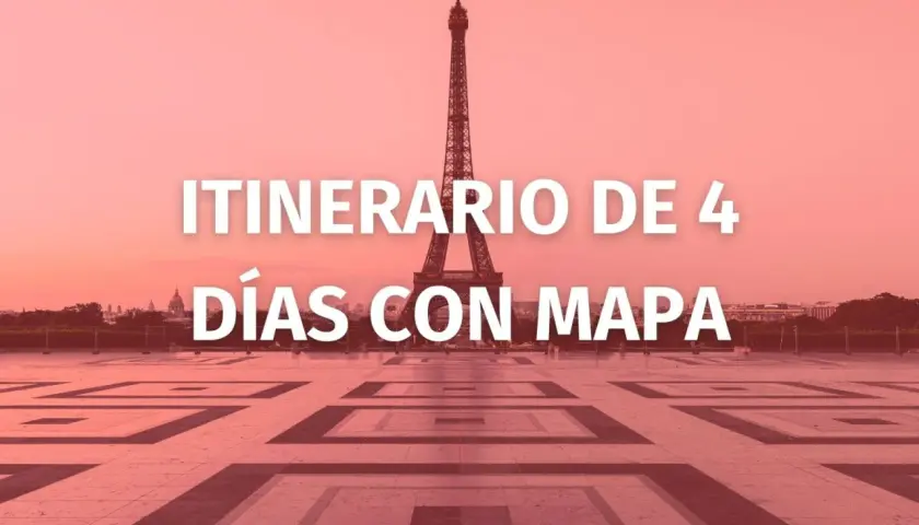 Torre Eiffel y texto "ITINERARIO DE 4 DÍAS CON MAPA". Descubre qué ver en París en 4 días con esta guía.