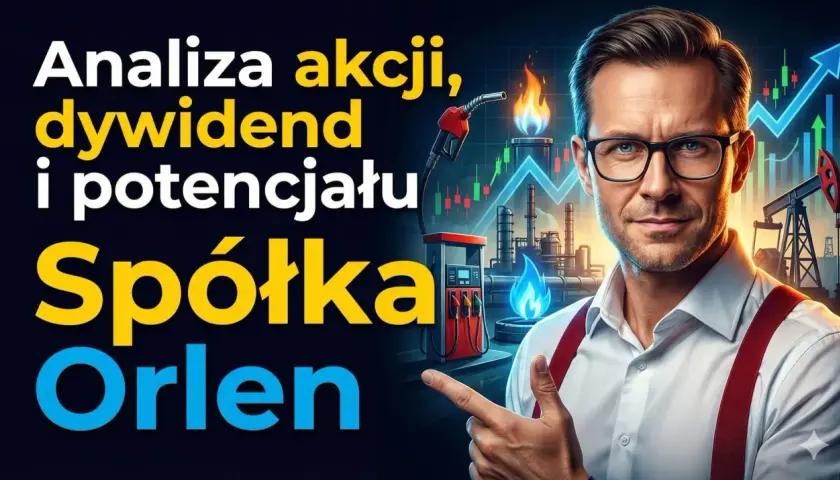 Analiza akcji, dywidend i potencjału spółki Orlen. W tle wykresy giełdowe, rafineria i ropa.