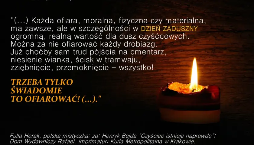 Płonąca świeca symbolizuje modlitwę za zmarłego o uwolnienie od grzechów i kar. Każda ofiara, nawet drobna, ma wielką wartość dla dusz czyśćcowych.