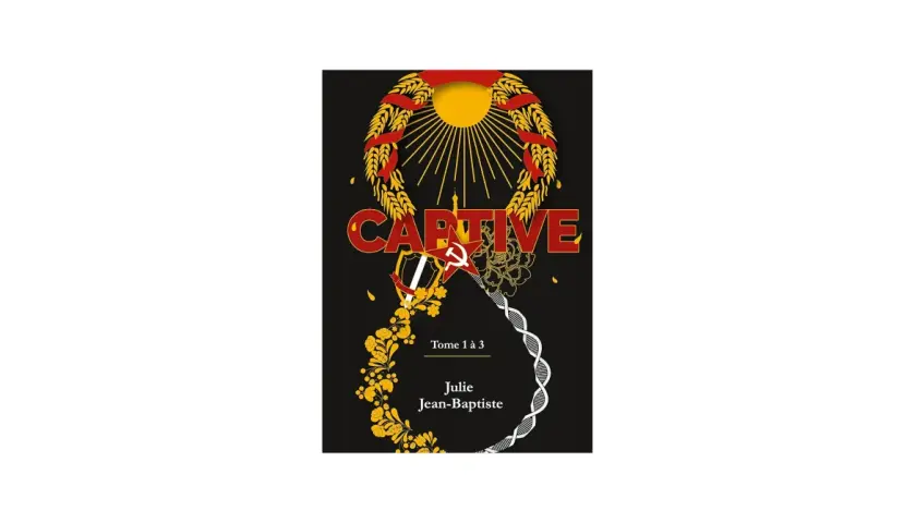 Description d'un livre : "Captive" de Julie Jean-Baptiste, Tome 1 à 3. Une couverture sombre avec des symboles forts : soleil, blé, marteau et faucille, ADN.