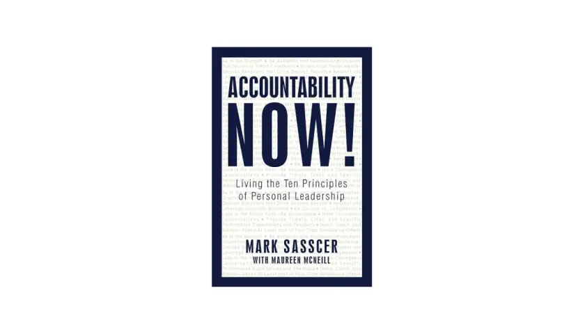 Book cover "Accountability Now!" by Mark Sasscer & Maureen McNeill. It explores who is responsible for the leadership process through ten principles.