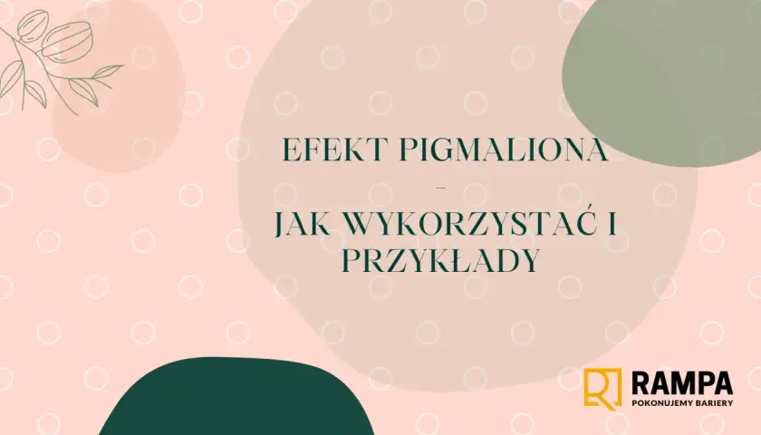 Grafika z napisem "Efekt Pigmaliona - Jak wykorzystać i przykłady". Stylizowane kółka i gałązka dodają lekkości.
