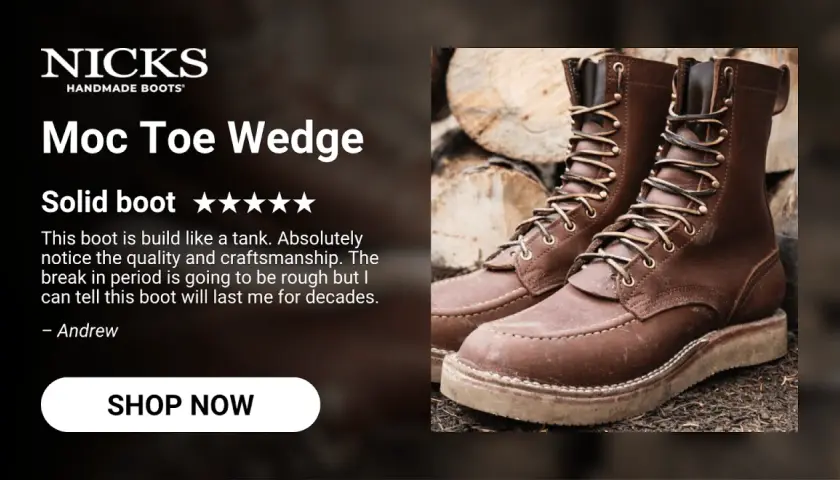 Nicks Handmade Boots Moc Toe Wedge with sturdy uppers, built like a tank for decades of wear.