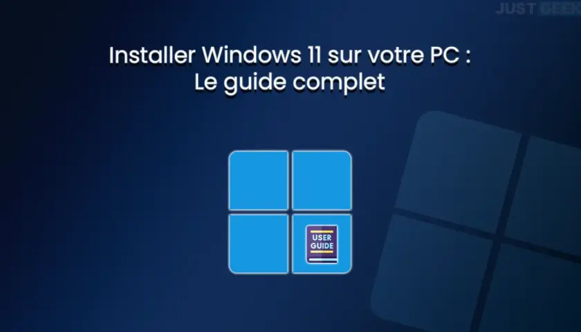 Guide complet pour installer Windows 11 sur votre PC. Le logo Windows 11 est affiché avec un livre "User Guide".