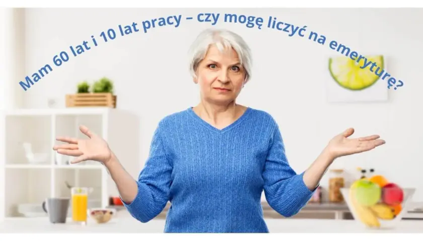 Mam 60 lat i 10 lat pracy – czy mogę liczyć na emeryturę? Zastanawia się kobieta z rozłożonymi rękami w kuchni.