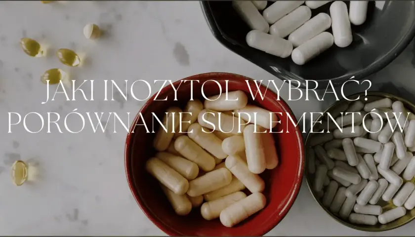 Inozytol: Jaki wybrać? Poradnik PCOS, płodność, insulinooporność