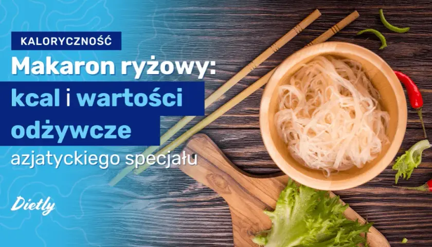 Czy makaron ryżowy jest zdrowy? Poznaj jego wartości odżywcze i zagrożenia