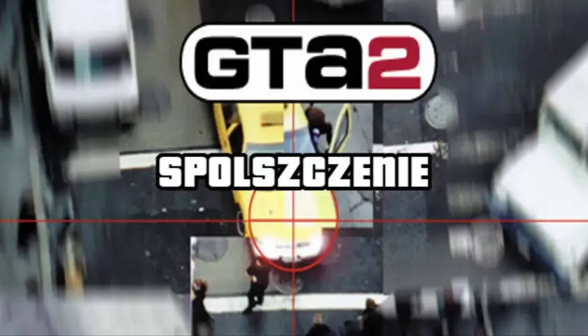 Jak zdobyć i zainstalować spolszczenie do GTA 2 bez problemów i błędów