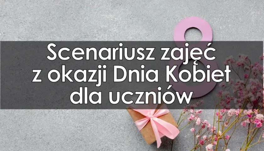 Gotowy krótki scenariusz na dzień kobiet w szkole i przedszkolu - sprawdzone pomysły