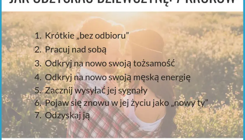 Jak odzyskać byłą dziewczynę: 7 skutecznych kroków do pojednania