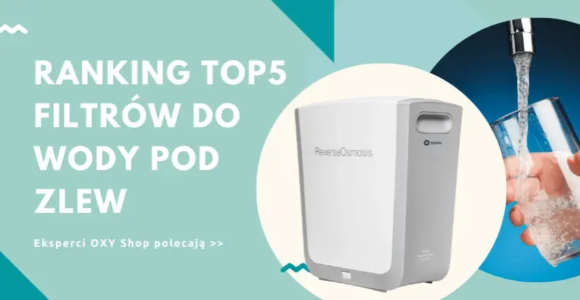 Najlepsze filtry do wody pod zlew – ranking, który poprawia jakość wody