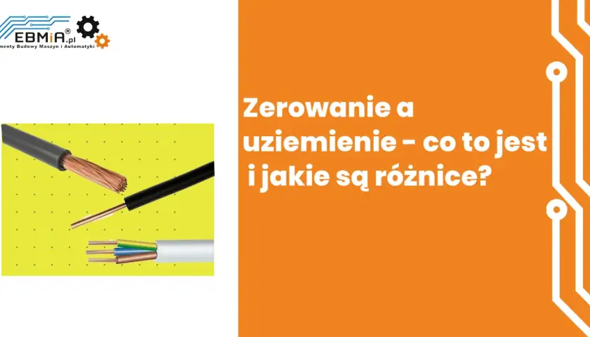 Czym różni się uziemienie od zerowania? Kluczowe różnice dla bezpieczeństwa