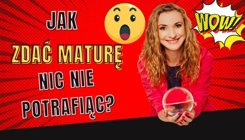 Jak zdać maturę z matematyki nic nie potrafiąc i uniknąć porażki