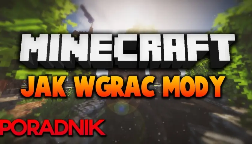Jak wgrać mody do Minecraft na telefon: Prosty poradnik