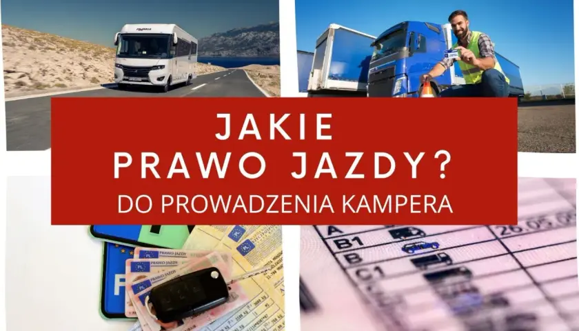 Jakie prawo jazdy na kampera? Poznaj wymagania i przepisy