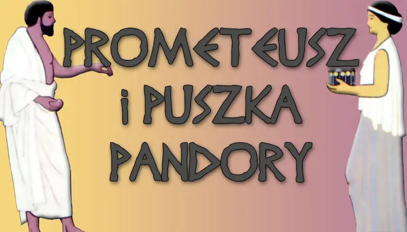 Mit o Prometeuszu i Pandorze: Historia, która zmienia wszystko