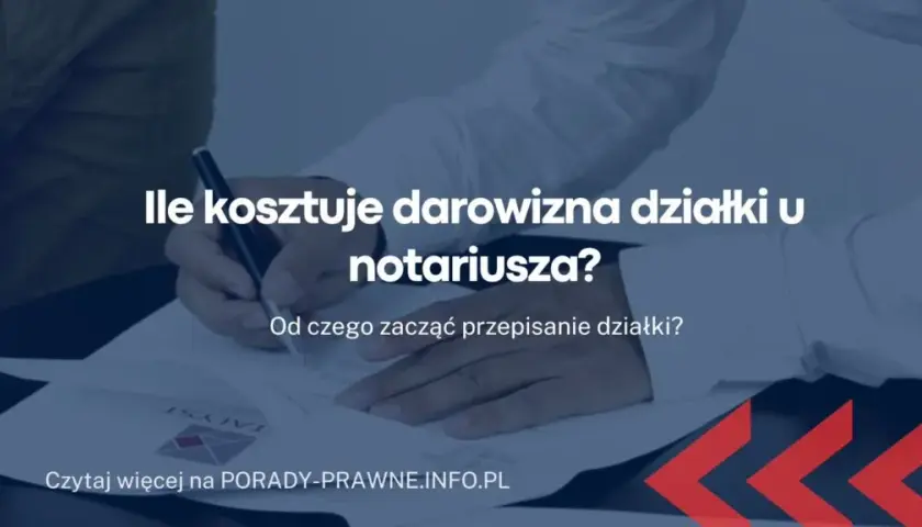 Ile kosztuje notariusz przy przepisaniu działki? Sprawdź, by uniknąć wysokich opłat