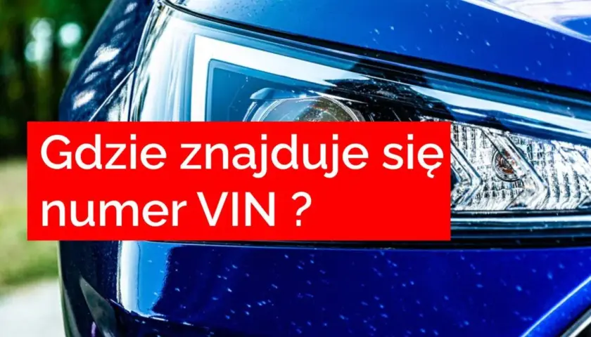 Jak sprawdzić VIN w samochodzie i uniknąć problemów z zakupem