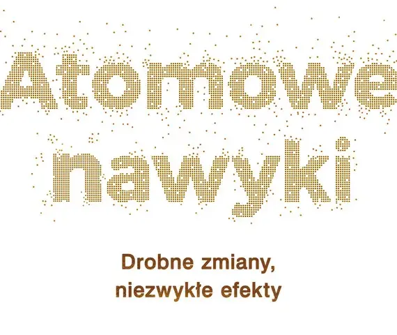 James Clear – autor, który zmienia nasze wyobrażenie o nawykach