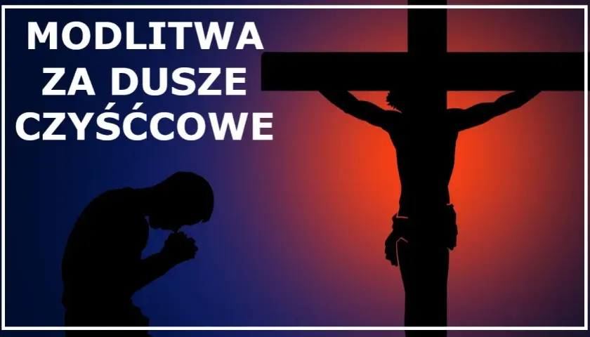 Jak modlić się za dusze w czyśćcu i przynieść im ulgę