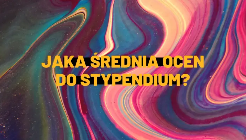 Stypendium szkolne jaka średnią - jakie wymagania musisz spełnić?
