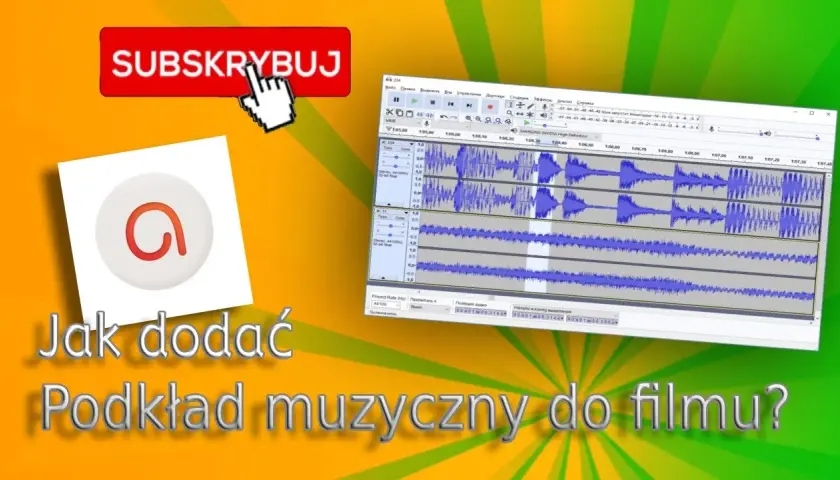 Jak dodać podkład muzyczny do filmu i uniknąć najczęstszych błędów