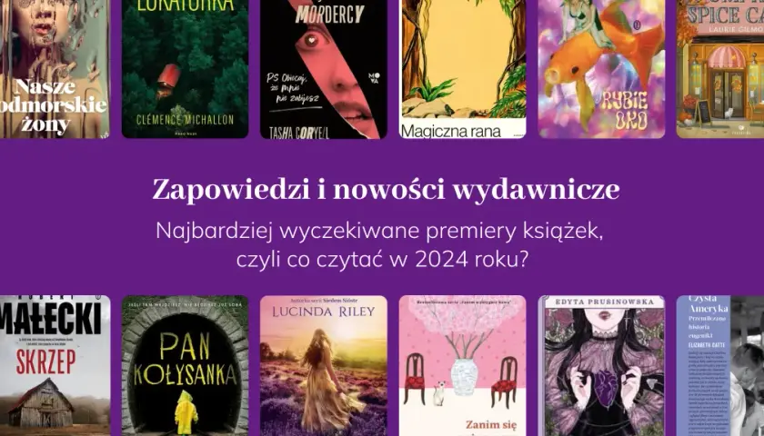 Najciekawsze książki oczekiwane przez czytelników: lista bestsellerów