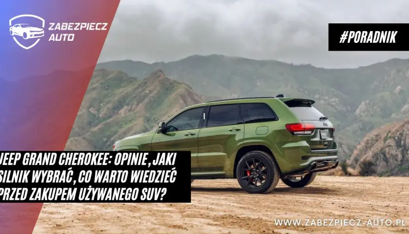 Jeep Cherokee: jaki silnik wybrać, aby uniknąć kosztownych błędów?