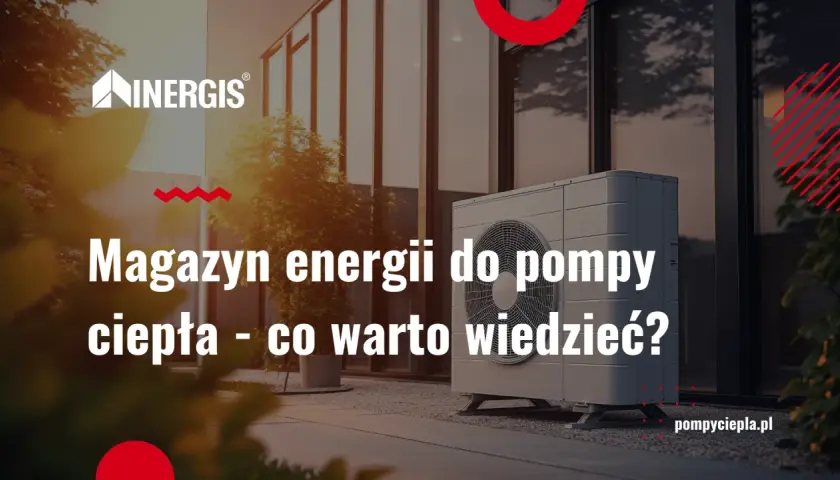 Najlepsze magazyny energii do pomp ciepła. Jak wybrać idealny akumulator?